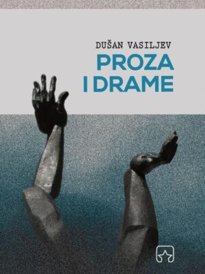 Proza i drame Dušan Vasiljev