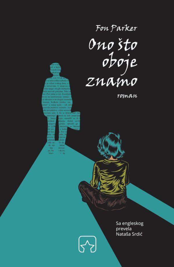Roman Ono što oboje znamo kanadske spisatelice Fon Parker u prevodu sa engleskog Nataše Srdić