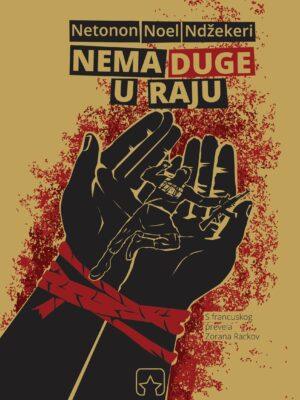nema_duge_u_raju_netonon_noel_ndzekeri_naslovna Nema duge u raju